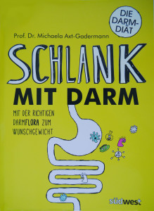 "Schlank mit Darm", Prof. Dr. Michaela Axt-Gadermann, Südwest Verlag, 192 S., 16,99 €